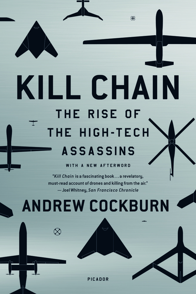 Kill Chain: The Rise of the High-Tech Assassins by Andrew Cockburn