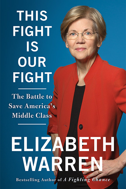 This Fight Is Our Fight: The Battle to Save America's Middle Class by Elizabeth Warren